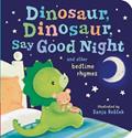 Read Dinosaur, Dinosaur, Say Good Night, written by Tiger Tales