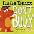 Read Little Dinos Don't Bully, written by Christianne Jones