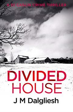 Divided House (The Dark Yorkshire Crime Thrillers Book 1), written by J M Dalgliesh