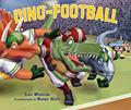 Read Dino-Football (Dino-Sports), written by Lisa Wheeler