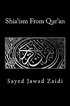 Shia'ism From Qur'an, written by Sayed Jawad Zaidi