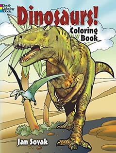 Dinosaurs! Coloring Book, written by Jan Sovak