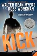 Read Kick, written by Walter Dean Myers; Ross Workman
