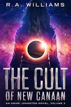 The Cult of New Canaan (Amari Johnston Book 2), written by R.A. Williams