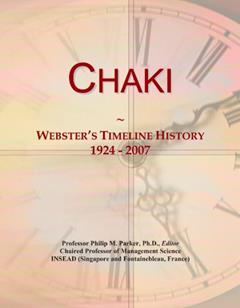 Chaki: Webster's Timeline History, 1924 - 2007, written by Icon Group International