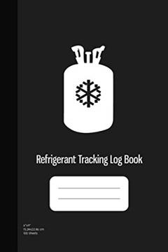 Refrigerant Tracking Log Book: HVAC Technician Refrigerant LogBook, 609 MACS for HVAC Technicians, 100 Sheets, Grey Cover (6"x9"), written by Graphyco Publishing