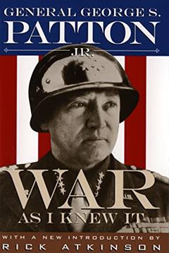 War As I Knew It, written by George S. Patton
