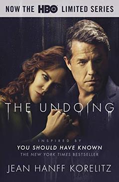The Undoing: Previously Published as You Should Have Known: The Most Talked About TV Series of 2020, Now on HBO, written by Jean Hanff Korelitz