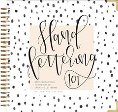 Hand Lettering 101: A Step-by-Step Calligraphy Workbook for Beginners (Gold Spiral-Bound Workbook with Gold Corner Protectors) (Modern Calligraphy), written by Chalkfulloflove
