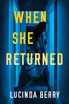When She Returned, written by Lucinda Berry