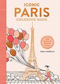 Read Iconic Paris Coloring Book: 24 Sights to Send or Frame! (Iconic Coloring Books), written by Emily Isabella