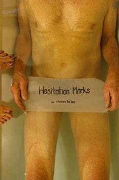 Hesitation Marks, written by Thomas Farber