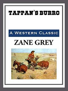 Tappan's Burro, written by Zane Grey