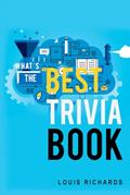 Read What's the Best Trivia Book? 1400 Exciting Trivia Questions and Fun Facts for Adults, written by Louis Richards