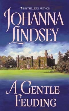 A Gentle Feuding: An Epic Tale of Love and War in the Scottish Highlands in this Historical Romance Novel, written by Johanna Lindsey