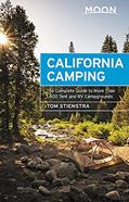 Read Moon California Camping: The Complete Guide to More Than 1,400 Tent and RV Campgrounds (Travel Guide), written by Tom Stienstra