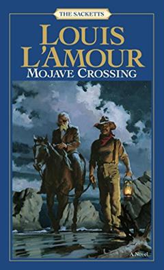 Mojave Crossing (Sacketts Book 9), written by Louis L'Amour