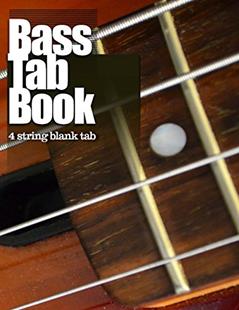 Bass Tab Book: 4 string blank tab, written by Tools for the Muso