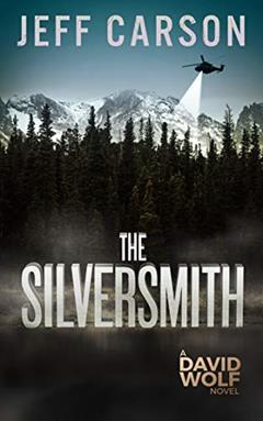 The Silversmith (David Wolf Book 2), written by Jeff Carson