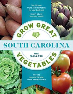 Grow Great Vegetables in South Carolina (Grow Great Vegetables State-By-State), written by Ira Wallace