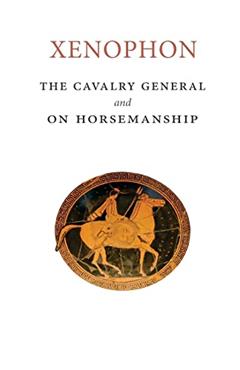 The Cavalry General and On Horsemanship, written by Xenophon