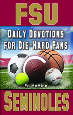 Daily Devotions for Die-Hard Fans: Florida State Seminoles, written by Ed McMinn