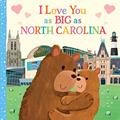 Read I Love You as Big as North Carolina: A Sweet Love Board Book for Toddlers, the Perfect Easter Gift!, written by Rose Rossner