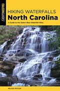Read Hiking Waterfalls North Carolina: A Guide To The State's Best Waterfall Hikes, written by Melissa Watson