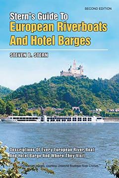 Stern's Guide to European Riverboats and Hotel Barges, written by Steven B Stern