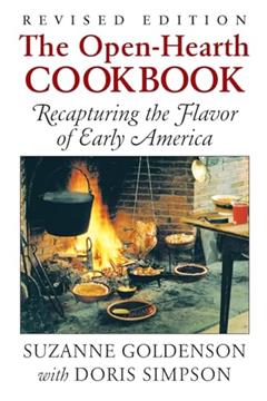 Open-Hearth Cookbook: Recapturing the Flavor of Early America, written by Suzanne Goldenson