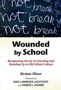 Read Wounded by School: Recapturing the Joy in Learning and Standing Up to Old School Culture, written by Kirsten Olson
