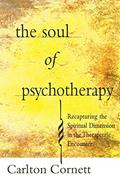 Read The Soul of Psychotherapy: Recapturing the Spiritual Dimension in the Therepeutical Encounter, written by Carlton Cornett
