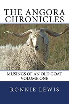 The Angora Chronicles: Musings of an Old Goat, written by Ronnie Lewis