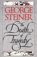 Read The Death of Tragedy, written by George Steiner Read The Death of Tragedy, written by George Steiner