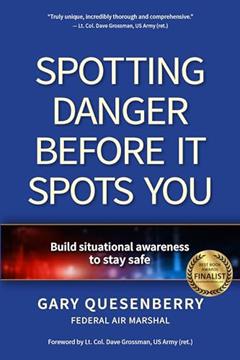 Spotting Danger Before It Spots You: Build Situational Awareness To Stay Safe (Head's Up), written by Gary Dean Quesenberry