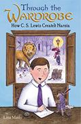 Read Through the Wardrobe: How C. S. Lewis Created Narnia, written by Lina Maslo