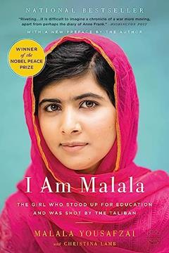I Am Malala: The Girl Who Stood Up for Education and Was Shot by the Taliban, written by Malala Yousafzai
