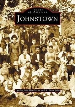 Johnstown (PA) (Images of America), written by Lyndee  Jobe  Henderson; R.  Dean  Jobe
