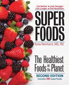 Superfoods: The Healthiest Foods on the Planet, written by Tonia Reinhard MS  RD