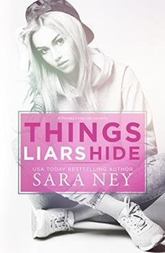 Things Liars Hide: Novella (#ThreeLittleLies Book 2), written by Sara Ney