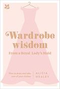 Read Wardrobe Wisdom: How to dress and take care of your clothes, written by Alicia Healey; National Trust Books Read Wardrobe Wisdom: How to dress and take care of your clothes, written by Alicia Healey; National Trust Books