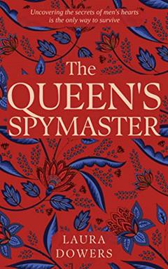 The Queen's Spymaster: Sir Francis Walsingham (The Tudor Court Book 3), written by Laura Dowers