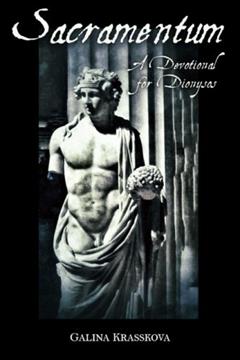 Sacramentum: A Devotional for Dionysos, written by Galina Krasskova