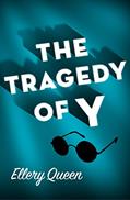 Read The Tragedy of Y (Drury Lane Mysteries), written by Ellery Queen
