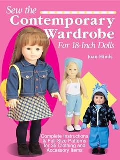 Sew the Contemporary Wardrobe for 18-Inch Dolls: Complete Instructions & Full-Size Patterns for 35 Clothing and Accessory Items, written by Joan Hinds
