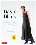Read Basic Black: 26 Edgy Essentials for the Modern Wardrobe, written by Sato Watanabe