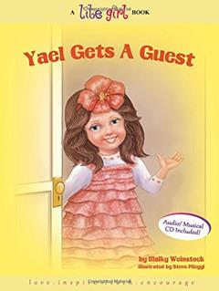 Yael Gets a Guest (LITE Girl), written by Malky Weinstock