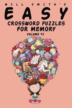 Will Smith Easy Crossword Puzzles For Memory - Vol. 2 (The Lite & Unique Jumbo Crossword Puzzle Series), written by Will Smith