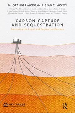 Carbon Capture and Sequestration, written by M. Granger Morgan; Sean T. McCoy