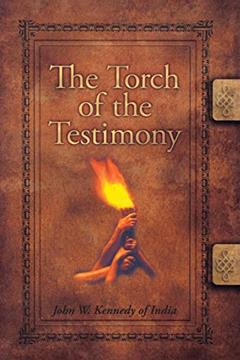 The Torch of the Testimony, written by John W Kennedy